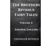 The Brothers Rivinius Fairy Tales: Volume 3: Español/English (The Brothers Rivinius Fairy Tales: Español Edition)