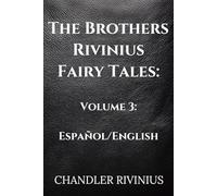 The Brothers Rivinius Fairy Tales: Volume 3: Español/English (The Brothers Rivinius Fairy Tales: Español Edition)