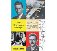 The Brothers Vonnegut: Science and Fiction in the House of Magic