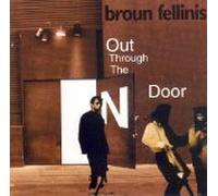 The Broun Fellinis - Out Through The N Door (US Import)