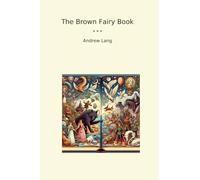 The Brown Fairy Book (Classic Books)