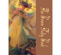The Brown Fairy Book: From the Famous Andrew Lang Series (Timeless Classic Books)