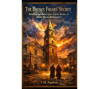 The Brown Friars' Secret: Rebellion and Ritual within Naples' Basilica of Santa Maria del Carmine (Pilgrimage to the Sacred: Italy's Holy Shrines)