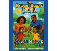 The Brown Sugar Family Coloring Book- A First Love Legacy