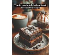 The Brownie Addiction Book: 233 Irresistible Recipes (Cookbooks)