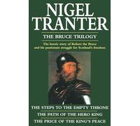 The Bruce Trilogy: The thrilling story of Scotland's great hero, Robert the Bruce