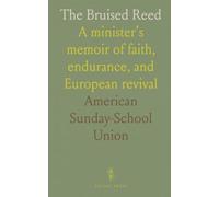 The Bruised Reed: A minister's memoir of faith, endurance, and European revival
