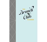 The Brunch Club Planner: Restaurant review, planner, notebook, dining log