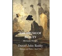 The Brush of Beauty: Murasaki Shikibu (Blossoms and Blades)