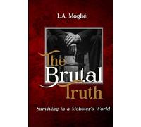 The Brutal Truth: Surviving in a Mobster’s World
