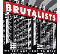 The Brutalists - We Are Not Here To Help [Vinilo]