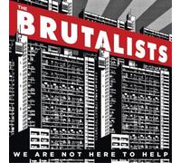 The Brutalists - We Are Not Here To Help [Vinilo]