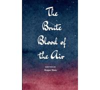 The Brute Blood of the Air