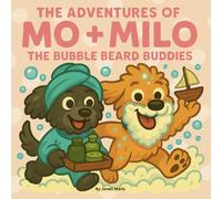 The Bubble Beard Buddies (The Adventures of Mo + Milo)