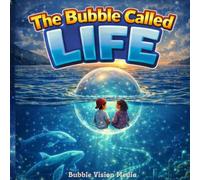 The Bubble Called Life: Book 5 The Bubble and The Ocean Paths