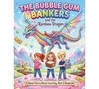 The Bubble Gum Bankers: A Financial Literacy Adventure Story Teaching Kids About Investing, Risk, Dividends, and Diversification