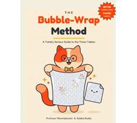 The Bubble-Wrap Method: A Totally Serious Guide to the Times Tables (Meowtiplication - math is fun!)