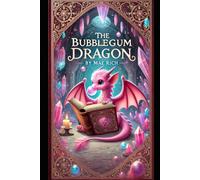 The Bubblegum Dragon (Dragons are sweet)