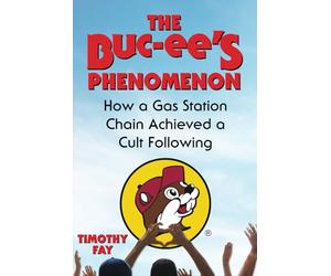 The Buc-ee's Phenomenon: How a Gas Station Chain Achieved a Cult Following: 2 (Winking Words)