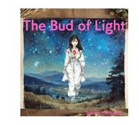 The Bud of Light: A Light That Blooms for Someone I’ve Yet to Meet