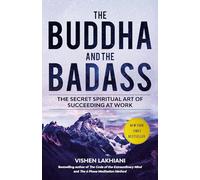 The Buddha and the Badass: The Secret Spiritual Art of Succeeding at Work