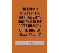 The Buddha Speaks of the Great Kāśyapa's Inquiry into the Great Treasury of the Dharma Treasury Sutra