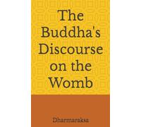 The Buddha's Discourse on the Womb