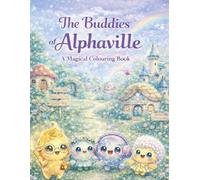 The Buddies of Alphaville: A Magical Colouring Book