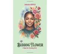 The Budding Flower: A Book for Growing Girls