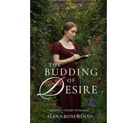 The Budding of Desire (Regency Romp of Improper Proportions)