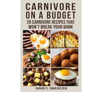 The Budget Carnivore Cookbook: 20 Carnivore Recipes That Won’t Break Your Bank