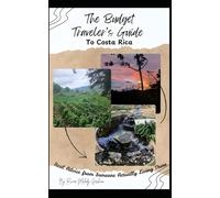 The Budget Traveler's Guide to Costa Rica: Real Advice from Someone Actually Living There