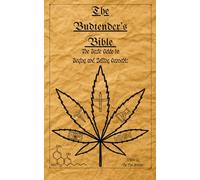 The Budtender's Bible: The Basic Guide To Buying And Selling Cannabis