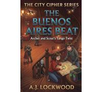 The Buenos Aires Beat: Archer and Scout's Tango Twist: The City Cipher Series: Book 19 (A thriller for young readers)