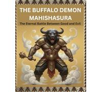 The Buffalo Demon Mahishasura: The Eternal Battle Between Good and Evil
