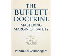 The Buffett Doctrine: Mastering the Margin of Safety (The Buffett Blueprint)