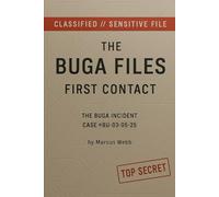 THE BUGA FILES: First Contact