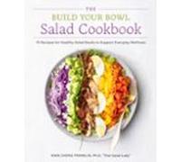 The Build Your Bowl Salad Cookbook