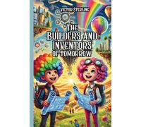 The Builders and Inventors of Tomorrow