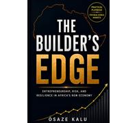The Builder's Edge: Entrepreneurship, Risk, and Resilience in Africa's New Economy