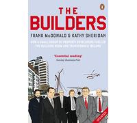 The Builders: How a Small Group of Property Developers Fuelled the Building Boom and Transformed Ireland