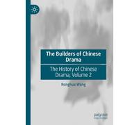 The Builders of Chinese Drama: The History of Chinese Drama, Volume 2