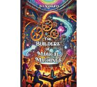 The Builders of Magical Machines