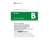 The Building Regulations 2010: Fire Safety Approved Document B: Volume 1 Dwellings