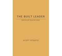 The Built Leader: Build the self. Serve the culture.