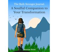 The Built Stronger Journal: A Soulful Companion to Your Transformation