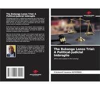 The Bukanga Lonzo Trial: A Political-Judicial Imbroglio: Ethics and Justice in the running