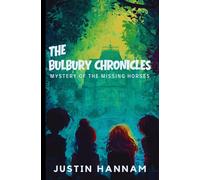 The Bulbury Chronicles: Mystery of the Missing Horses: 1