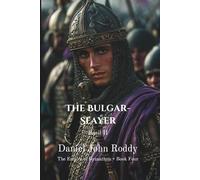 The Bulgar-Slayer: Basil II (The Empire of Byzantium)