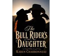 The Bull Rider's Daughter: A Rodeo Romance